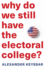 Why Do We Still Have the Electoral College?