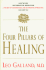 The Four Pillars of Healing: How the New Integrated Medicine--the Best of Conventional and Alternative Approaches--Can Cure You