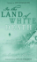 In the Land of White Death: an Epic Story of Survival in the Siberian Arctic