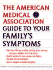 American Medical Association Guide to Your Family's Symptoms (Formerly Titled the Ama Home Medical Adviser)