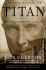 Titan: the Life of John D. Rockefeller, Sr