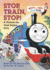 Stop, Train, Stop! : a Thomas the Tank Engine Story