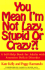 You Mean I'M Not Lazy, Stupid Or Crazy? ! : a Self-Help Book for Adults With Attention Deficit....