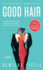 Good Hair: a Novel