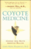 Coyote Medicine: Lessons From Native American Healing