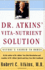 Dr. Atkins' Vita-Nutrient Solution: Nature's Answer to Drugs