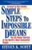 Simple Steps to Impossible Dreams: the 15 Power Secrets of the World's Most Successful People