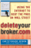 Delete Your Broker. Com-Using the Internet to Beat the Pros on Wall Street