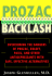 Prozac Backlash: Overcoming the Dangers of Prozac, Zoloft, Paxil, and Other Antidepressants With Safe, Effective Alternatives