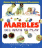 Marbles: 101 Ways to Play