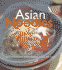 Asian Noodles: 75 Dishes to Twirl, Slurp, and Savor