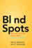 Blind Spots  Why We Fail to Do What`S Right and What to Do About It