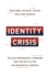 Identity Crisis: the 2016 Presidential Campaign and the Battle for the Meaning of America