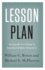 Lesson Plan: an Agenda for Change in American Higher Education (the William G. Bowen Series, 90)