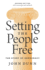 Setting the People Free  the Story of Democracy, Second Edition