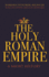 The Holy Roman Empire: a Short History