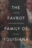 The Favrot Family of Louisiana: a History Over Three Centuries