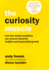 The Curiosity Muscle