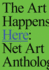 The Art Happens Here: Net Art Anthology (Rhizome)