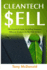 Cleantech Sell: the Essential Guide to Selling Resource Efficient Products in the B2b Market