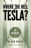 Where the Hell is Tesla? a Novel