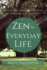 Zen for Everyday Life: How to Find Peace and Happiness in the Chaos of Everyday Life