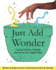 Just Add Wonder: Cooking Activities to Nurture & Nourish the Creative Child