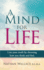 A Mind for Life: Live Your Truth by Choosing How You Think and Feel.