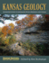 Kansas Geology: an Introduction to Landscapes, Rocks, Minerals, and Fossils? Second Edition, Revised