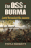 The Oss in Burma Jungle War Against the Japanese Modern War Studies