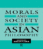 Morals and Society in Asian Philosophy