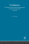 Nganasan: the Material Culture of the Tavgi Samoyeds (Uralic and Altaic, Vol 56)
