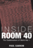 Inside Room 40: the Codebreakers of World War 1