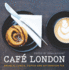 Caf London: Brunch, Lunch, Coffee and Afternoon Tea (London Guides)