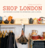 Shop London: an Insiders Guide to Spending Like a Local (London Guides)