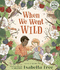 When We Went Wild (1) (Nature's Wisdom)