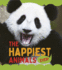 The Happiest Animals Ever Format: Library Bound