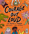 Courage Out Loud: 25 Poems of Power (3) (Poetry to Perform)