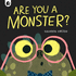 Are You a Monster?: Winner of the BookTrust Storytime Prize 2024