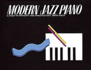 Modern Jazz Piano: a Study in Harmony and Improvisation