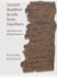Ancient Buddhist Scrolls From Gandhara: the British Library Kharosthi Fragments