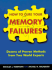 How to Cure Your Memory Failures: Dozens of Proven Methods From Two World Experts