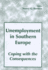 Unemployment in Southern Europe: Coping With the Consequences (Special Issue of the Journal South European Society & Politics)