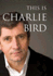 This is Charlie Bird