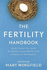 The Fertility Handbook: Everything You Need to Know to Maximise Your Chance of Pregnancy