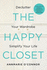 The Happy Closet: Declutter Your Wardrobe Simplify Your Life