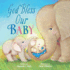 God Bless Our Baby (a God Bless Book)