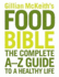 Gillian McKeith's Food Bible: the Complete a-Z Guide to a Healthy Life