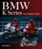 BMW K Series: The Complete Story