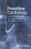 Frontline Cardiology: an Off-the-Fence Guide for Those Who Need a Definitive Answer to "What Do I Do Next? "